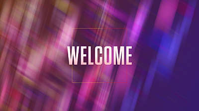 Color Blur Welcome Still