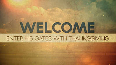 Enter His Gates Welcome