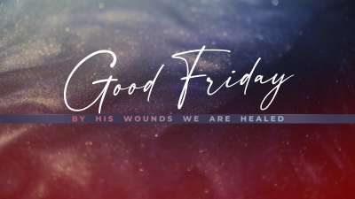 Glorious Easter Good Friday Still