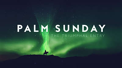 Holy Week Glow Palm Sunday Still